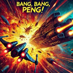Bang, Bang, PENG!