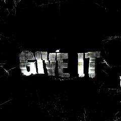 GIVE IT - OGG (FREE DOWNLOAD)