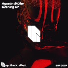PREMIERE: Agustin Müller - Evening (Original Mix) [Synthetic Affect Records]