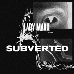 subverted podcast 14 - lady maru
