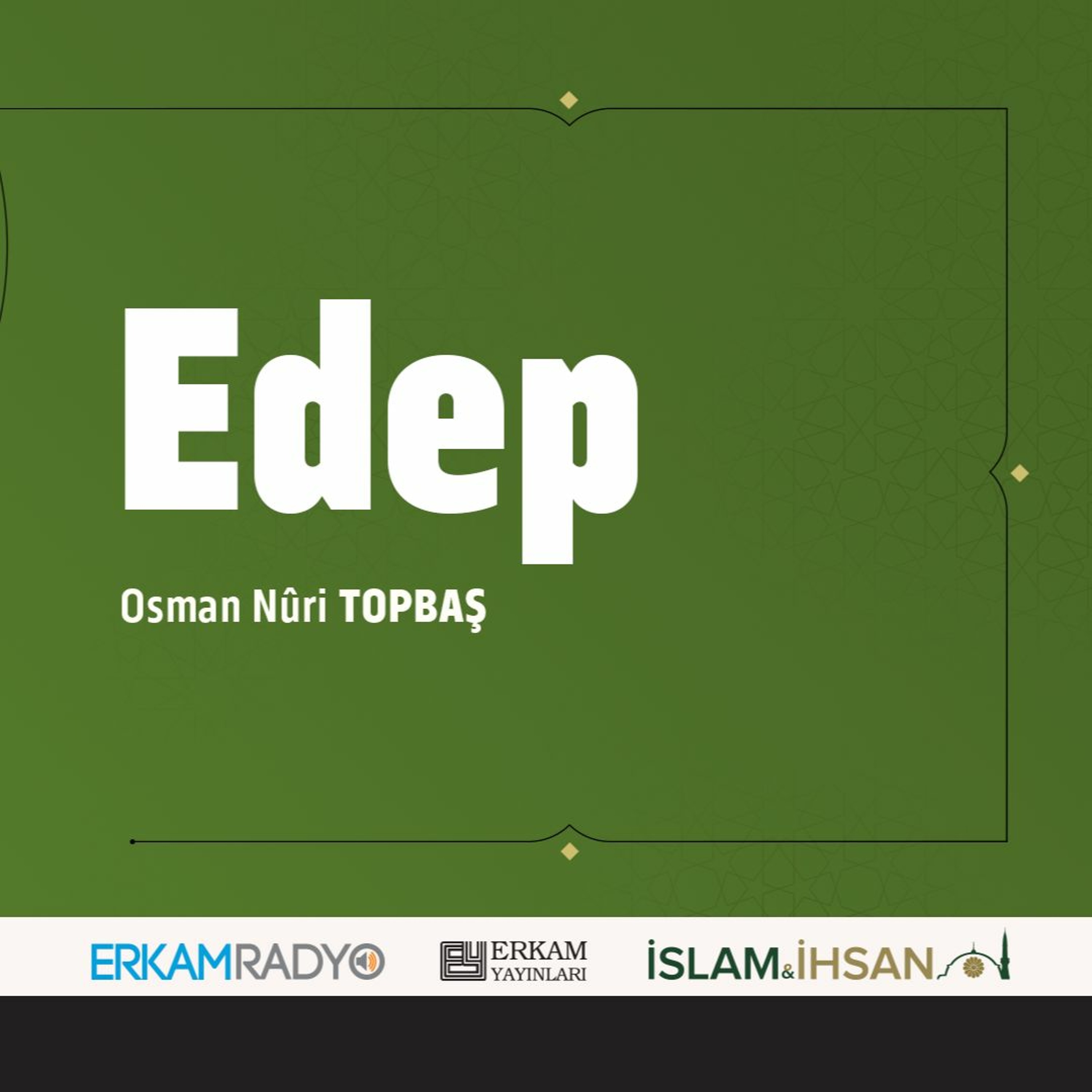 Edep (Faziletler Medeniyeti 35 - Sesli Kitap) - Osman Nuri Topbaş