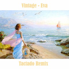 Винтаж - Ева (Tactado Remix)