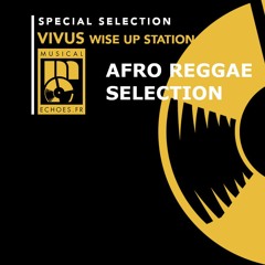 Musical Echoes special afro reggae selection (by Vivus / Wise Up Station)