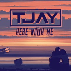 T-Jay - Here With Me