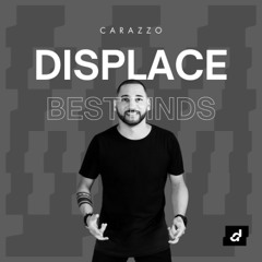 DISPLACE BEST FINDS #003 - CARAZZO