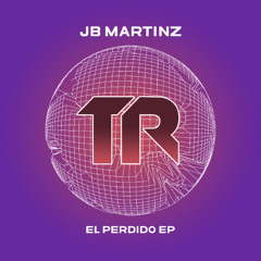 JB Martinz - El Perdido EP