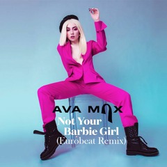Ava Max - Not Your Barbie Girl (Eurobeat Remix)