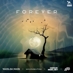Waves_On_Waves X Castles Made Of Sky X Sonic Shades Of Blue "Forever"