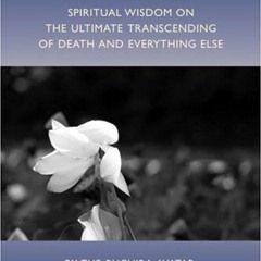 View KINDLE PDF EBOOK EPUB Easy Death: Spiritual Wisdom on the Ultimate Transcending