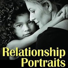 ^#DOWNLOAD@PDF^# Relationship Portraits: Capture Emotion in Black & White Photography (PDFEPUB)