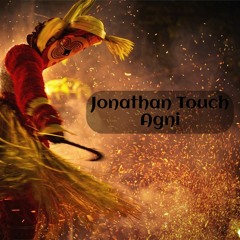 Jonathan Touch - Agni (Original Mix)  [FREE DOWNLOAD]
