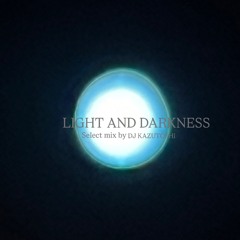 "LIGHT AND DARKNESS" Select mix