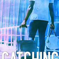 [DOWNLOAD] KINDLE 💔 Catching Feelings (Catching Flights) by  Ladii  Nesha [EBOOK EPU