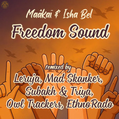 Maâkaï - Freedom Sound ft. Isha Bel (Subakh & Triya remix)