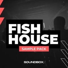 Fish House 1.0 [Sample Pack]