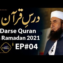 Molana Tariq Jameel Latest Bayan 19 April 2021 - Darse Quran in Ramadan - Epsiode 04 - Ramzan B