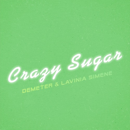 & Lavinia Simene - Crazy Sugar