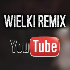 WIELKI REMIX YOUTUBE 3!