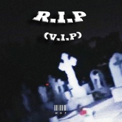 R.I.P (VIP)