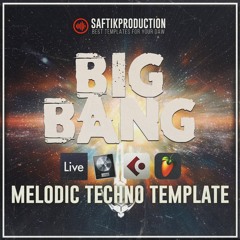 Big Bang - Melodic Techno Template (Ableton, Logic Pro, Cubase, FL Studio)