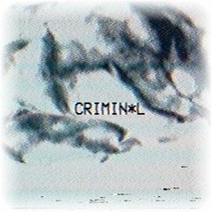 (old) CRIMIN*L