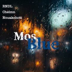 Mos Blue（feat. Chelmn&Nouakchott）