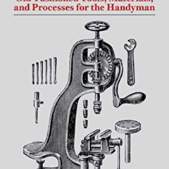 Read KINDLE 📙 Metalworking: Tools, Materials, and Processes for the Handyman by  Pau