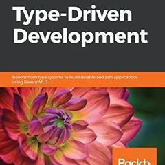 Get EPUB ✉️ Learn Type-Driven Development: Benefit from type systems to build reliabl