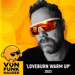 Vonfunkhauser - Love Burn Warm Up Mix