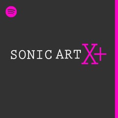 Sonic Art X+