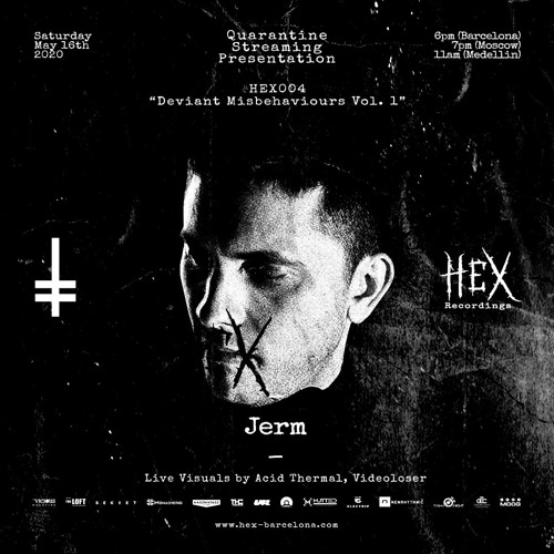 Jerm  | HEX004 Quarantine Streaming Presentation Deviant Misbehaviours Vol. 1