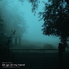 let go of my hand