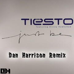 Tiesto ft Kirsty Hawkshaw - Just Be (Dan Harrison Remix) FREE DL