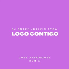 DJ Snake, J Balvin, Tyga - Loco Contigo (JUSE Afrohouse Remix)