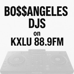 BO$$ANGELES DJs on KXLU 88.9FM