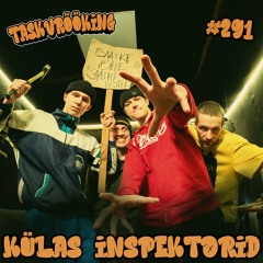 KÜLAS INSPEKTORID #291 (11.05.2025)