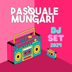 Pasquale Mungari - Dj Set 2024 15 min