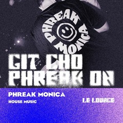 Git Cho Phreak On - Le Lounge Radio