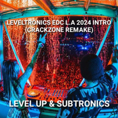 Subtronics & LEVEL UP - LEVELTRONICS EDC L.V 2024 INTRO (Crackzone Remake)