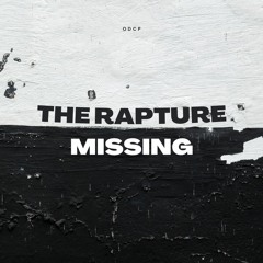 The Rapture x Missing (deserts miss the rain)