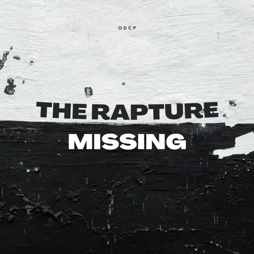 The Rapture x Missing (deserts miss the rain)