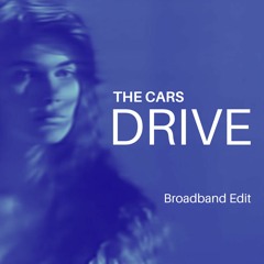The Cars - Drive (Broadband Edit)