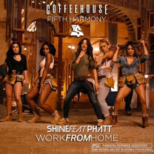 Work From Home - Phatt x Shine