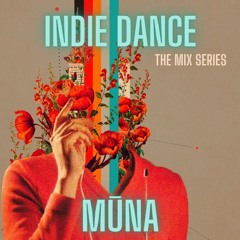 Indie Dance The Mix Series Mūna
