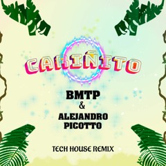 BMTP & Alejandro Picotto- Cariñito (Tech Latin House)2023