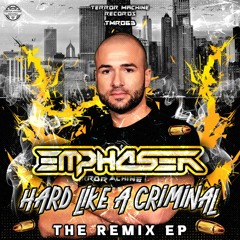 Emphaser - Hard Like A Criminal (D - Force & Basetronic Remix)