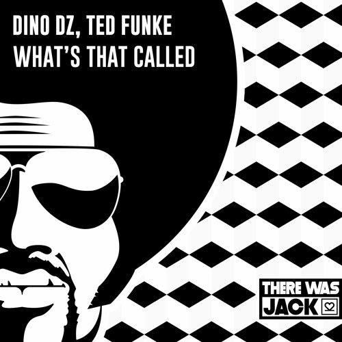 Dino DZ, Ted Funke - What's That Called (Radio Edit) [There Was Jack]