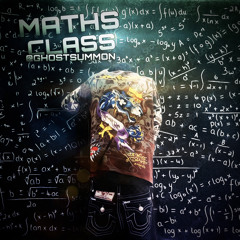 @ghostsummon - Maths Class (Music Video In Description)