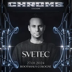 SveTec at Chrome - Bootshaus, Cologne, Germany (27.01.2024) FREE DOWNLOAD