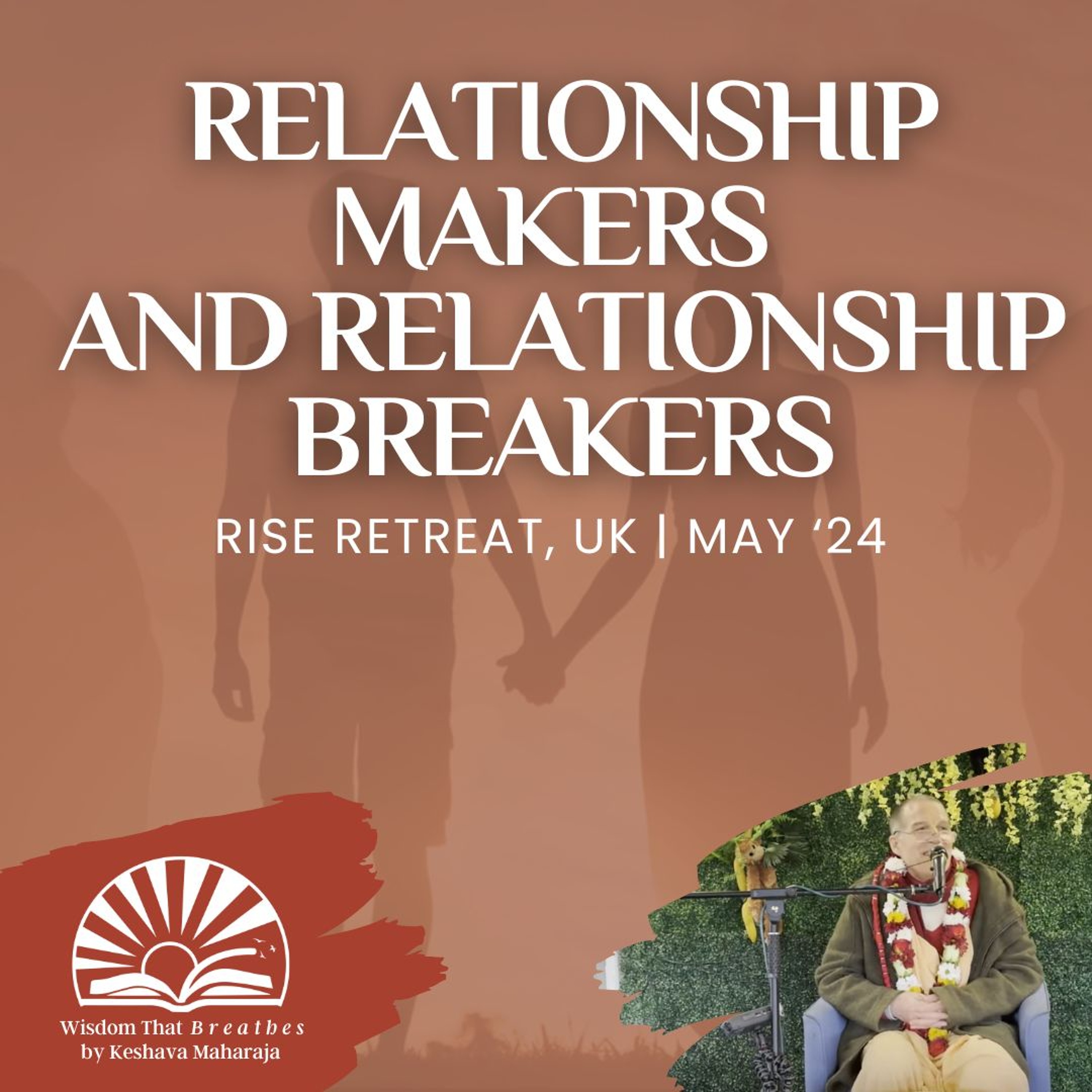 Relationship Makers & Relationship Breakers | HH Sacinandana Swami